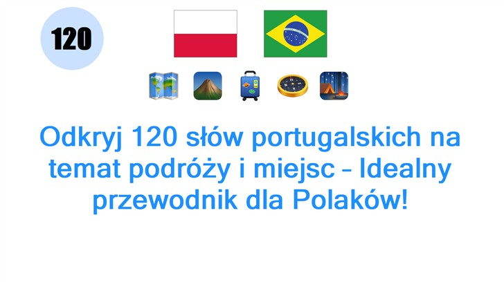 Odkryj 120 słów portugalskich na temat podróży i miejsc – Idealny przewodnik dla Polaków!